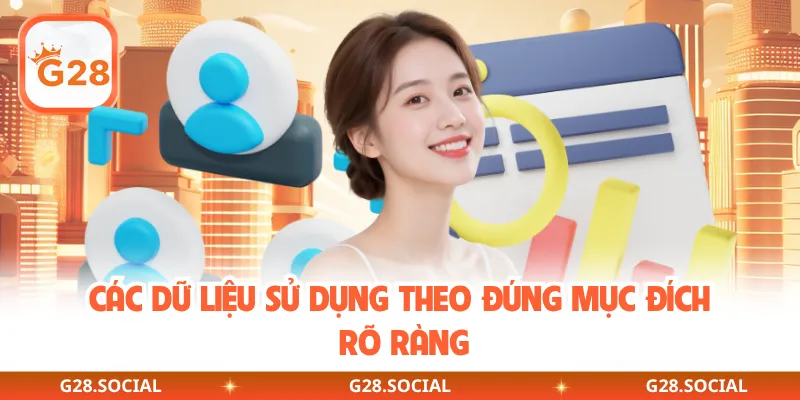 Các dữ liệu sử dụng theo đúng mục đích rõ ràng